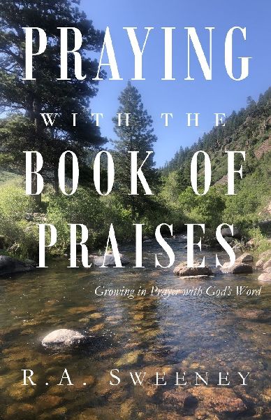 Praying with the Books of Praises: Growing in Prayer with Gods Word
