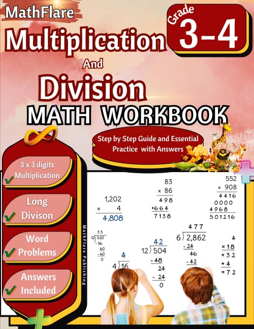 Multiplication and Division Math Workbook 3rd and 4th Grade: Multiplication and Division Word Problems Grade 3-4, Triple Digit Multiplication and Division Practice Workbook with Answers