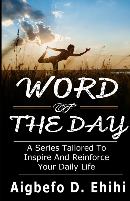 WORD OF THE DAY: A Series Tailored to Inspire and Reinforce Your Daily Life