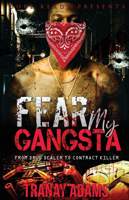 FEAR MY GANGSTA: From Drug Dealer To Contract Killer
