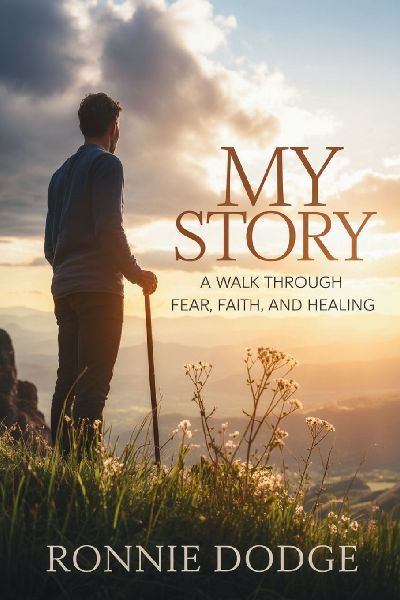 My Story: A Walk Through Fear, Faith, and Healing