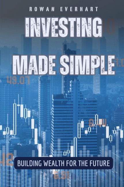 Investing Made Simple: Building Wealth for the Future