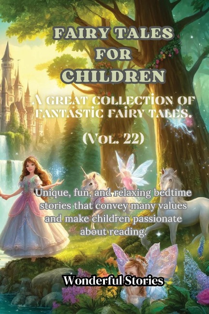 Childrens Fables A great collection of fantastic fables and fairy tales. (Vol.22): Unique, fun and relaxing bedtime stories, able to transmit many values and make you passionate about reading