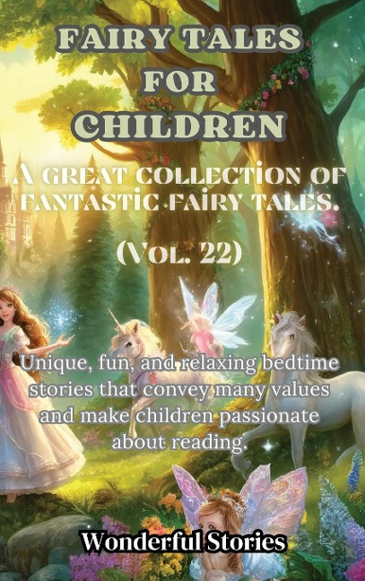 Childrens Fables A great collection of fantastic fables and fairy tales. (Vol.22): Unique, fun and relaxing bedtime stories, able to transmit many values and make you passionate about reading