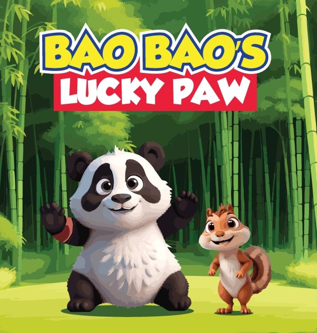 Bao Baos Lucky Paw: A Childrens Story About A Superstitious Panda Who Believes His Right Paw Possesses Mystical Powers