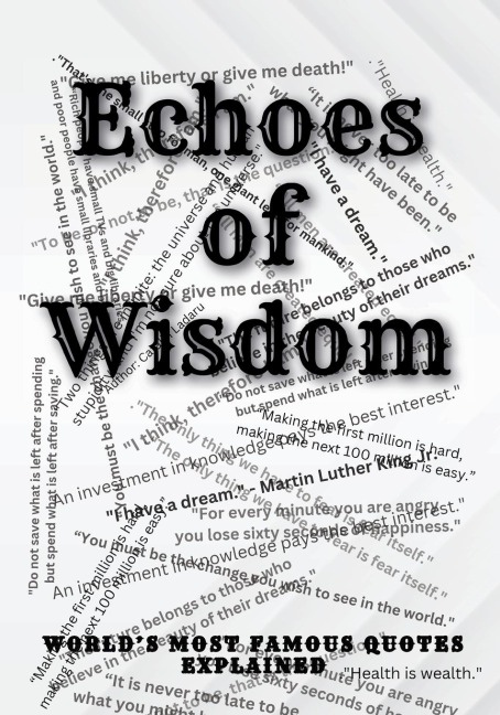 Echoes of Wisdom: Worlds Most Famous Quotes Explained