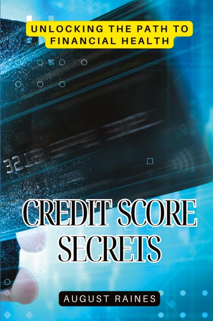 Credit Score Secrets: Unlocking the Path to Financial Health