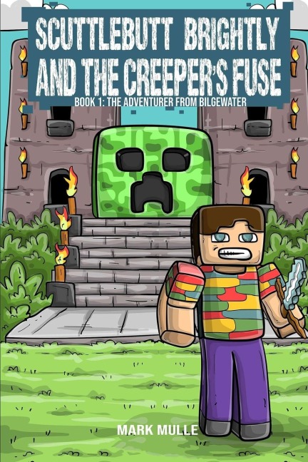 Scuttlebutt Brightly and the Creepers Fuse  Book 1: The Adventurer from Bilgewater
