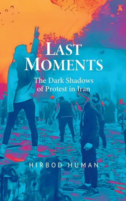 Last Moments: The Dark Shadows  of Protest in Iran