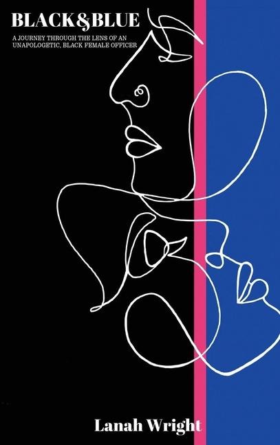 BLACK & BLUE: A journey through the lens of an unapologetic, black female officer