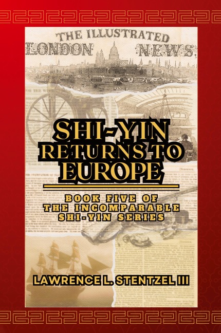 Shi-yin Returns to Europe: Book Five of The Incomparable Shi-yin Series
