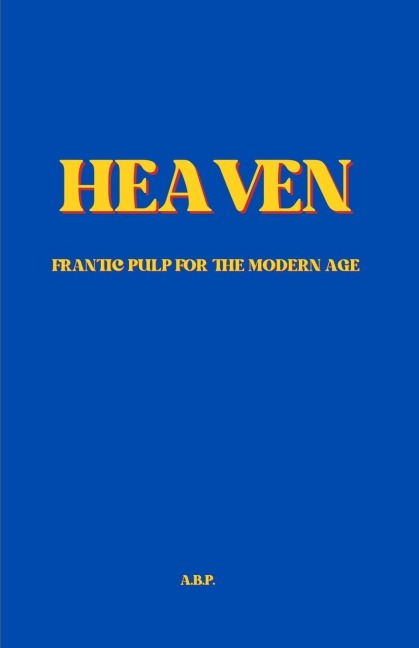 HEAVEN: or Someplace Else