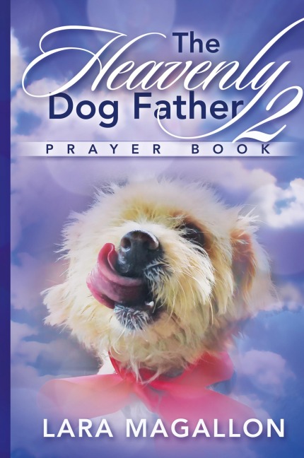 THE HEAVENLY DOG FATHER PRAYER BOOK 2