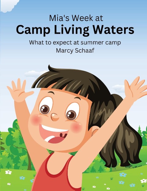 Mias Week at Camp Living Waters: What to Expect at Summer Camp