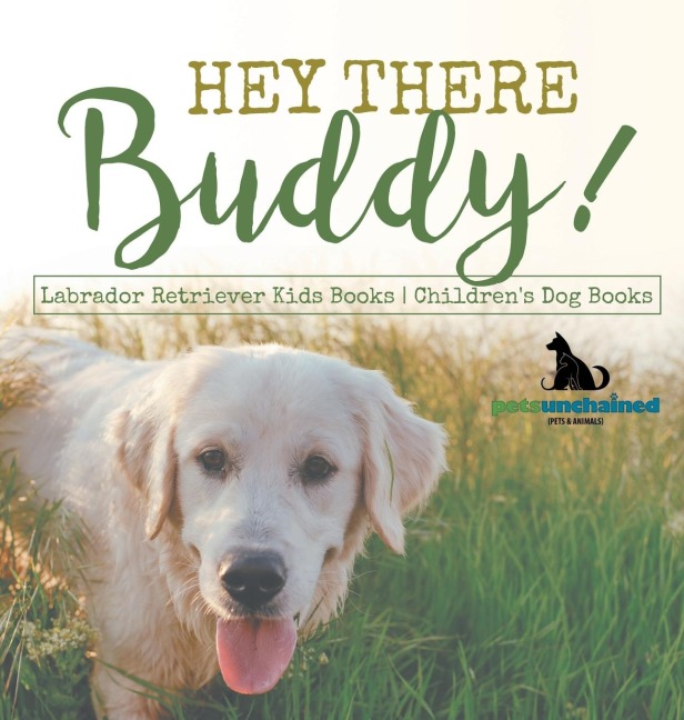 Hey There Buddy! | Labrador Retriever Kids Books | Childrens Dog Books