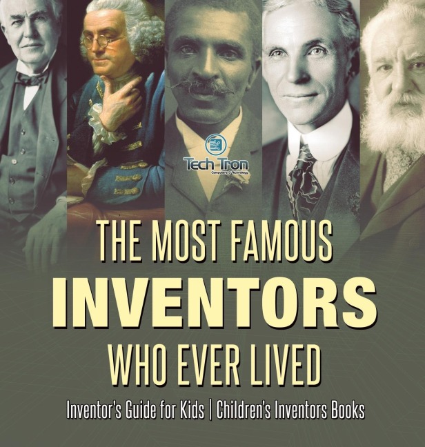 The Most Famous Inventors Who Ever Lived | Inventors Guide for Kids | Childrens Inventors Books