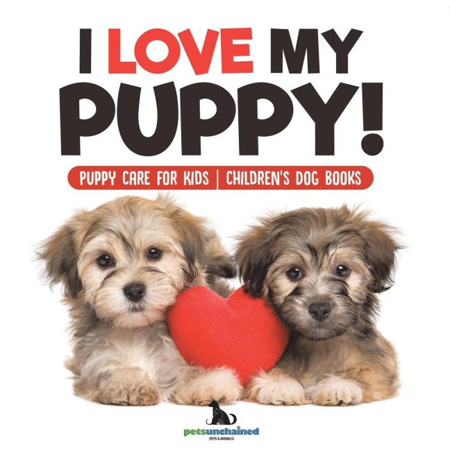 I Love My Puppy! | Puppy Care for Kids | Childrens Dog Books