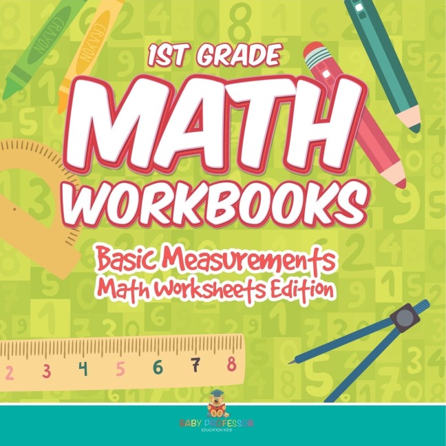 1st Grade Math Workbooks: Basic Measurements | Math Worksheets Edition