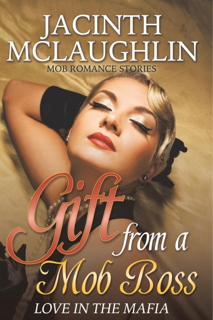 Gift from a Mob Boss: Love in the Mafia (Mob Romance Stories)