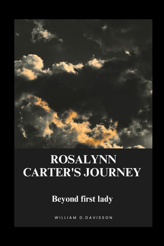 Rosalynn Carter's Journey Beyond the First Lady