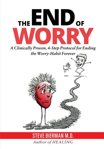 The END of WORRY A Clinically Proven, 4-Step Protocol for Ending the Worry-habit, Forever