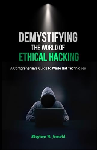 Demystifying the World of Ethical Hacking