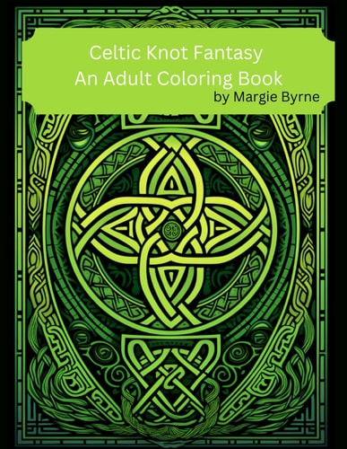 Celtic Knot Fantasy An Adult Coloring Book