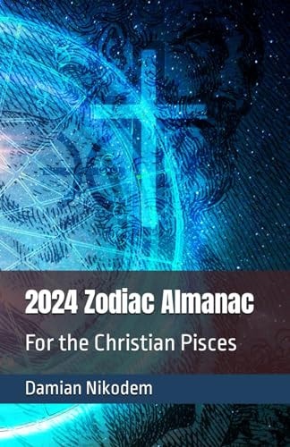 2024 Zodiac Almanac for the Christian Pisces