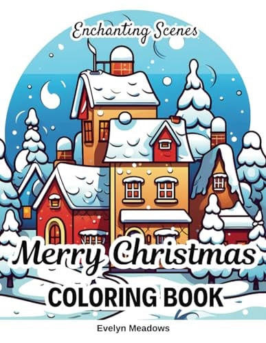 Enchanting Scenes Merry Christmas Coloring Book Large Print Fun and Relaxing Color Activity Pages for Tweens and Teens