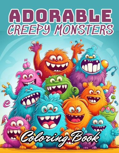 Adorable Creepy Monsters Coloring Book Stress Relief And Relaxation Coloring Pages