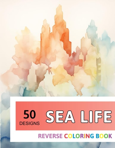 Sea Life Reverse Coloring Book New Design for Enthusiasts Stress Relief Adult Coloring