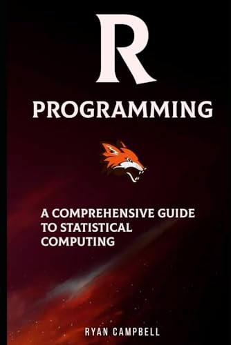 R Programming A Comprehensive Guide to Statistical Computing