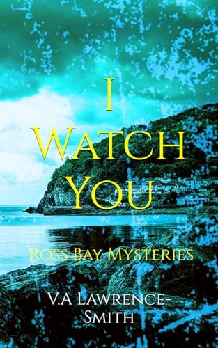 I WATCH YOU Ross Bay Mysteries