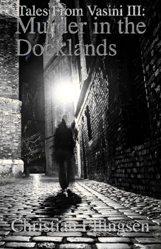 Murder in the Docklands Tales From Vasini III