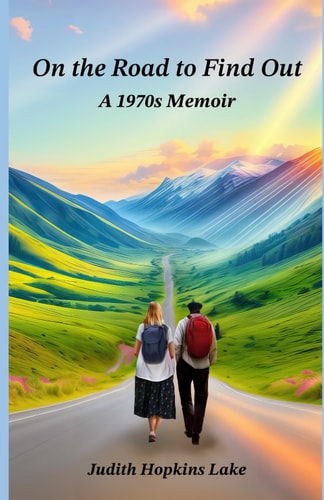 On the Road to Find Out A 1970s Memoir