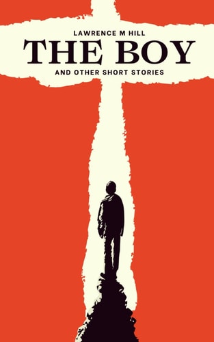 The Boy And Other Short Stories