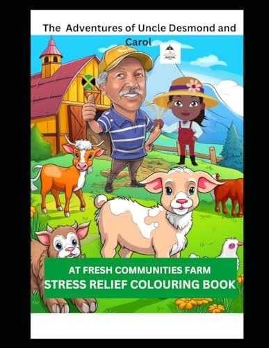 The Adventures of Uncle Desmond and Carol at Fresh Communities Farm Stress Relief Coloring Book
