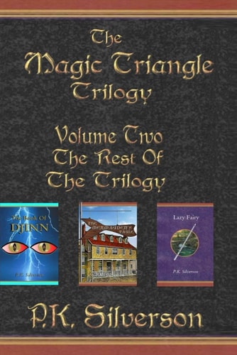 The Magic Triangle Trilogy - Volume Two The Rest of the Trilogy