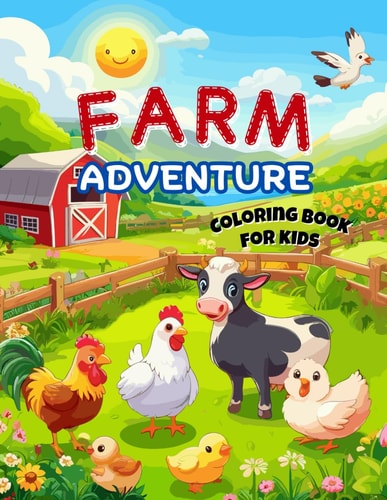 Farm Adventure Coloring Book for Kids A Fun Book with 30 Coloring Pages for Kids and Toddlers Ages 3-8