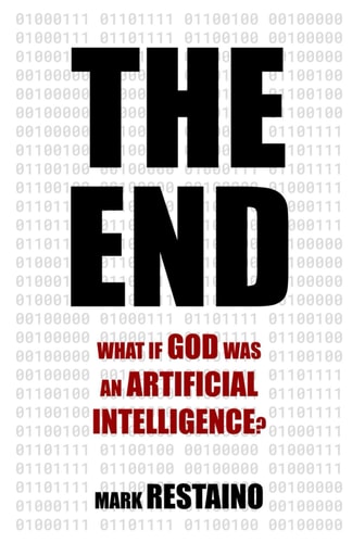 The End What If God Was an Artificial Intelligence?