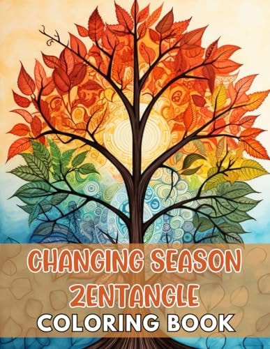 Changing Season Zentangle Coloring Book 100+ Unique and Beautiful Designs