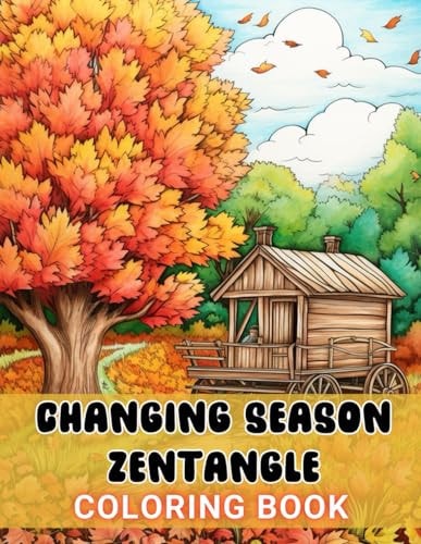 Changing Season Zentangle Coloring Book 100+ High-Quality and Unique Coloring Pages For All Fans