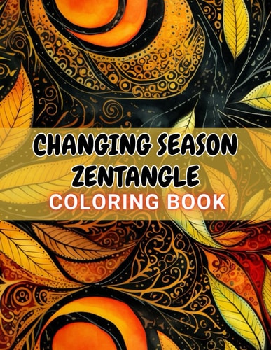 Changing Season Zentangle Coloring Book High Quality and Unique Colouring Pages