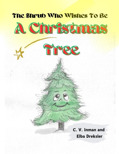 The Shrub Who Wishes To Be A Christmas Tree