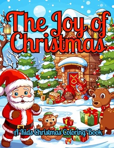 The Joy of Christmas A Kids Christmas Coloring Book