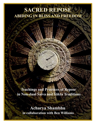 Sacred Repose Abiding in Bliss and Freedom