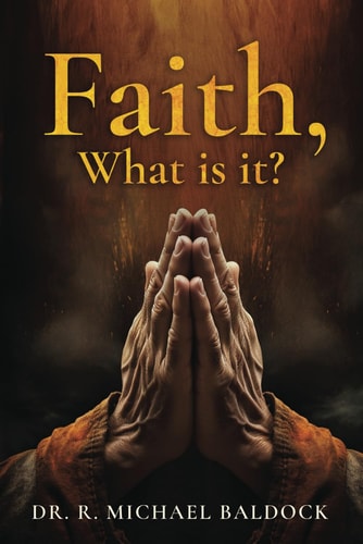 FAITH, WHAT IS IT? Book 1 of the Faith Series