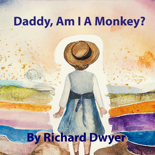 Daddy, Am I A Monkey?