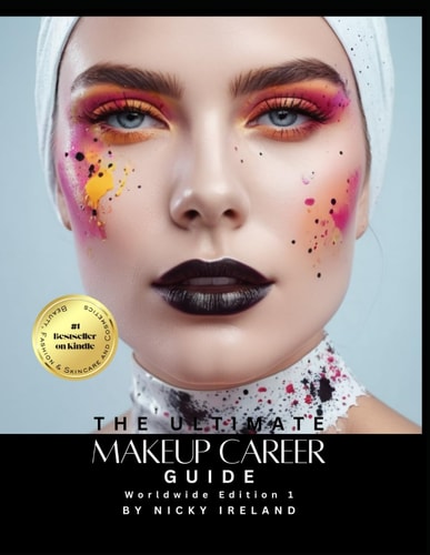 The Ultimate Makeup Career Guide Worldwide Edition 1