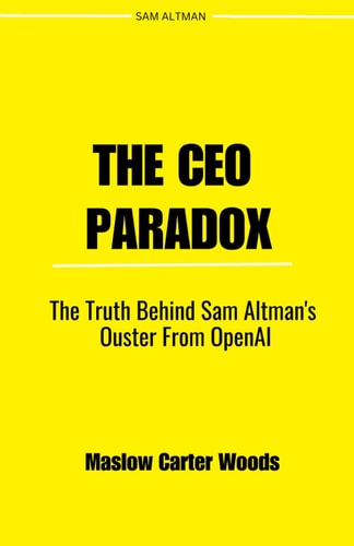 The CEO Paradox The Truth Behind Sam Altman's Ouster from OpenAI